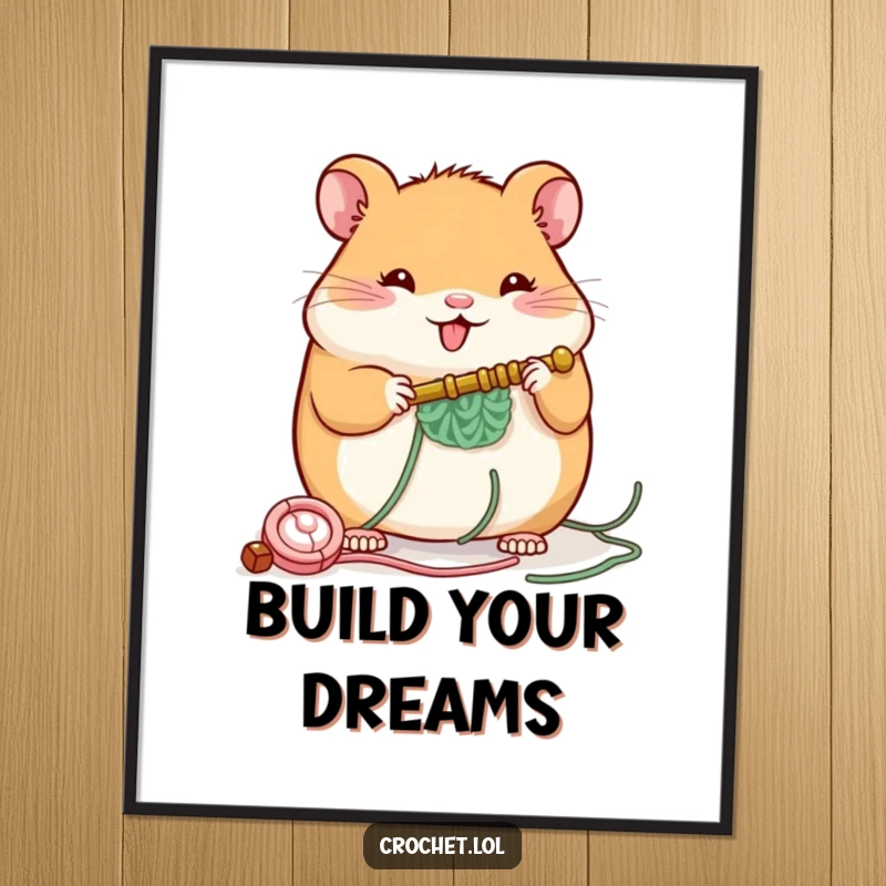 Funny poster art of a plump, cheerful hamster with a crochet hook, building a small structure with great enthusiasm and a happy smile.