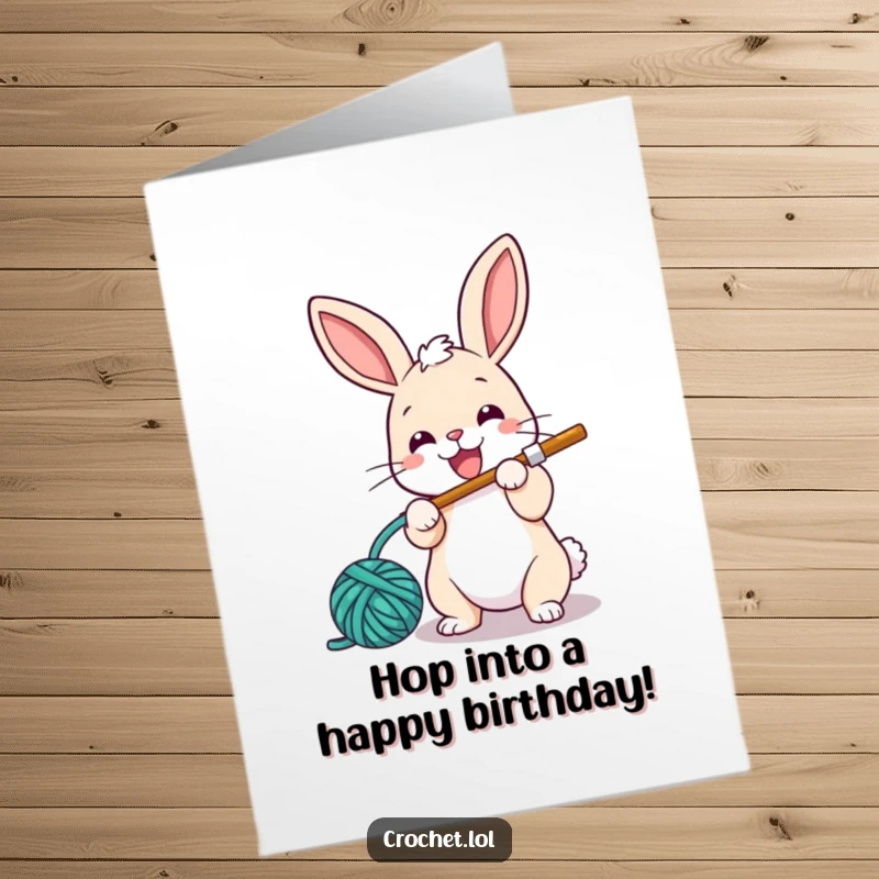 Funny Free Printable Birthday Card: An energetic bunny happily crocheting yarn with a hook, celebrating a birthday with enthusiasm.